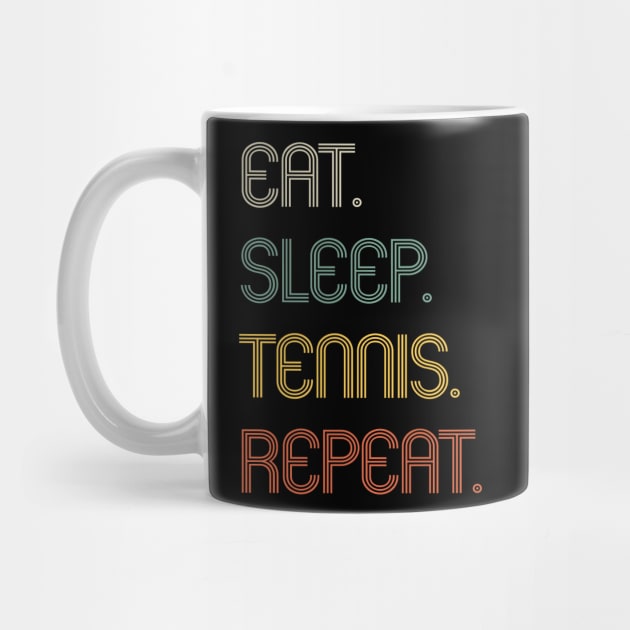 Eat Sleep Tennis Repeat Funny Gift by BarrelLive